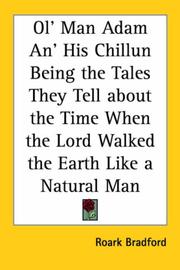 Cover of: Ol' Man Adam An' His Chillun Being The Tales They Tell About The Time When The Lord Walked The Earth Like A Natural Man