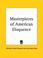 Cover of: Masterpieces of American Eloquence