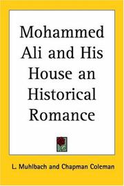 Cover of: Mohammed Ali And His House An Historical Romance by Luise Mühlbach, Chapman Coleman, Luise Mühlbach