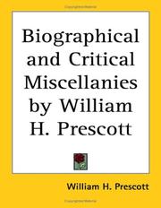 Cover of: Biographical And Critical Miscellanies By William H. Prescott