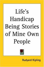 Cover of: Life's Handicap Being Stories Of Mine Own People by Rudyard Kipling