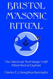 Cover of: Bristol Masonic Ritual by Charles E. Cohouglyn-Burroughs