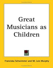 Cover of: Great Musicians As Children | Franciska Schwimmer