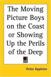 Cover of: The Moving Picture Boys On The Coast Or Showing Up The Perils Of The Deep