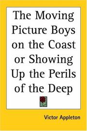 Cover of: The Moving Picture Boys On The Coast Or Showing Up The Perils Of The Deep by Victor Appleton