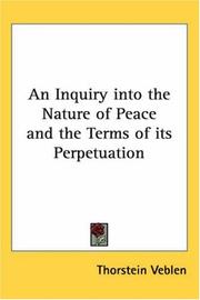 Cover of: An Inquiry Into The Nature Of Peace And The Terms Of Its Perpetuation by Thorstein Veblen