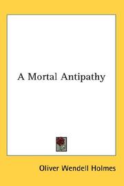 Cover of: A Mortal Antipathy by Oliver Wendell Holmes, Sr.