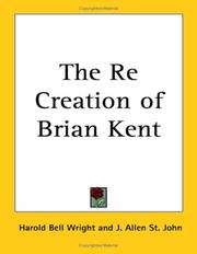 Cover of: The Re Creation of Brian Kent by Harold Bell Wright