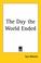 Cover of: The Day the World Ended