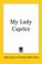 Cover of: My Lady Caprice