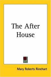 Cover of: The After House by Mary Roberts Rinehart, Mary Roberts Rinehart