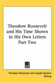 Cover of: Theodore Roosevelt And His Time Shown In His Own Letters