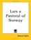 Cover of: Lars a Pastoral of Norway