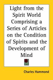 Cover of: Light from the Spirit World Comprising a Series of Articles on the Condition of Spirits And the Development of Mind