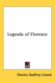 Cover of: Legends of Florence by Charles Godfrey Leland