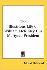 Cover of: The Illustrious Life of William Mckinley Our Martyred President | Murat Halstead