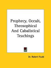 Cover of: Prophecy, Occult, Theosophical and Cabalistical Teachings