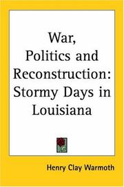 Cover of: War, Politics And Reconstruction by Henry Clay Warmoth, Henry Clay Warmoth