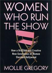 Cover of: Women who run the show by Mollie Gregory