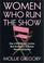 Cover of: Women who run the show