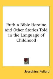 Cover of: Ruth a Bible Heroine And Other Stories Told in the Language of Childhood