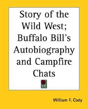 Cover of: Story of the Wild West; Buffalo Bill's Autobiography and Campfire Chats