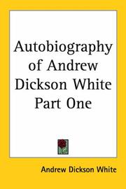 Cover of: Autobiography Of Andrew Dickson White by Andrew Dickson White