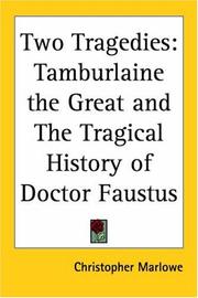 Cover of: Two Tragedies: Tamburlaine The Great And The Tragical History Of Doctor Faustus