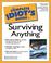 Cover of: The complete idiot's guide to surviving anything