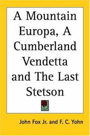 Cover of: A Mountain Europa, A Cumberland Vendetta And The Last Stetson by John Fox Jr.