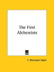 Cover of: The First Alchemists by F. Sherwood Taylor
