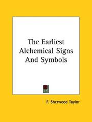 Cover of: The Earliest Alchemical Signs And Symbols by F. Sherwood Taylor