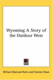 Cover of: Wyoming A Story Of The Outdoor West by William MacLeod Raine