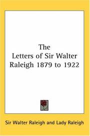 Cover of: The Letters of Sir Walter Raleigh 1879 to 1922