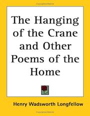 Cover of: The Hanging of the Crane And Other Poems of the Home | Henry Wadsworth Longfellow