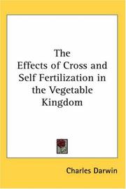 Cover of: The Effects Of Cross And Self Fertilization In The Vegetable Kingdom