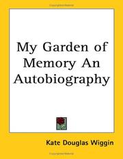 Cover of: My Garden of Memory an Autobiography by Kate Douglas Smith Wiggin