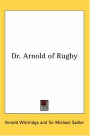 Dr. Arnold of Rugby by Arnold Whitridge