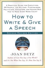 Cover of: How to Write and Give a Speech: A Practical Guide For Executives, PR People, the Military, Fund-Raisers, Politicians, Educators, and Anyone Who Has to Make Every Word Count