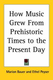 Cover of: How Music Grew from Prehistoric Times to the Present Day