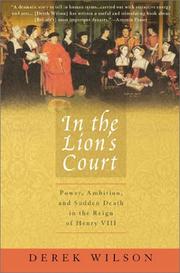 Cover of: In the lion's court: power, ambition, and sudden death in the reign of Henry VIII