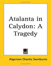 Atalanta in Calydon by Algernon Charles Swinburne