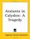 Cover of: Atalanta in Calydon