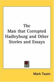 The Man that Corrupted Hadleyburg and Other Stories and Essays [14 works]
