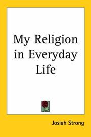 Cover of: My Religion in Everyday Life by Josiah Strong