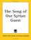 Cover of: The Song of Our Syrian Guest