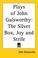 Cover of: Plays Of John Galsworthy