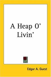 Cover of: A Heap O' Livin' by Edgar A. Guest