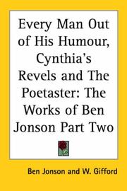 Cover of: Every Man Out of His Humour, Cynthia's Revels And the Poetaster: The Works of Ben Jonson Part Two