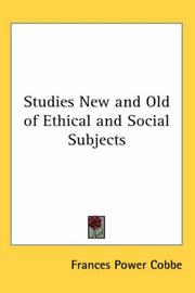 Cover of: Studies New And Old of Ethical And Social Subjects by Frances Power Cobbe, Frances Power Cobbe